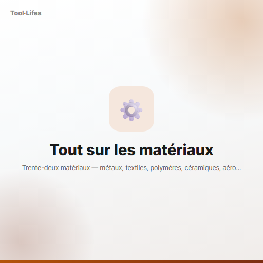 Tout sur les matériaux